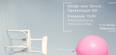 Design your future. Презентація Istituto Europeo di Design.